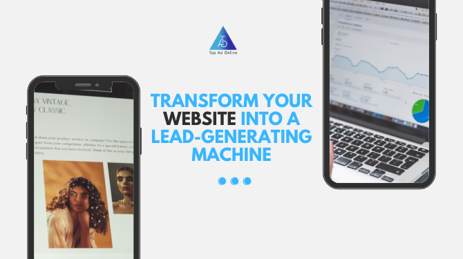Transform Your Website Into A Lead-Generating Machine With Our Lead-Driven Designs